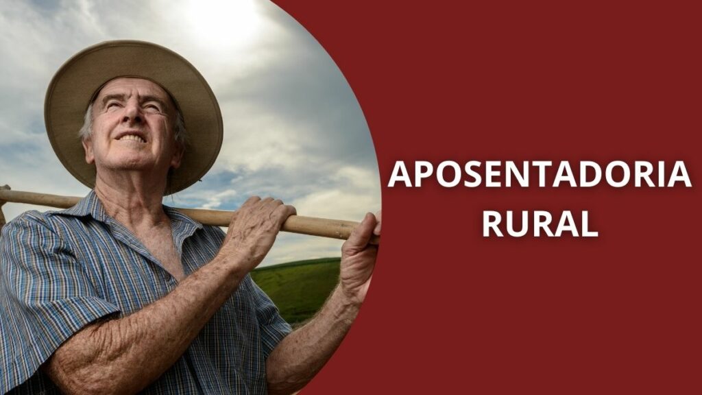 Aposentadoria rural: Quem tem direito e quais são os requisitos