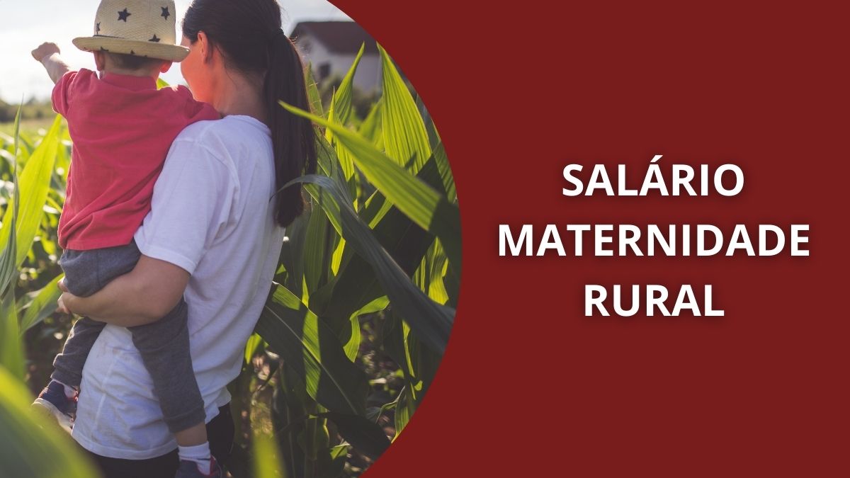 Salário Maternidade Rural: Tudo o Que Você Precisa Saber - Mayane ...