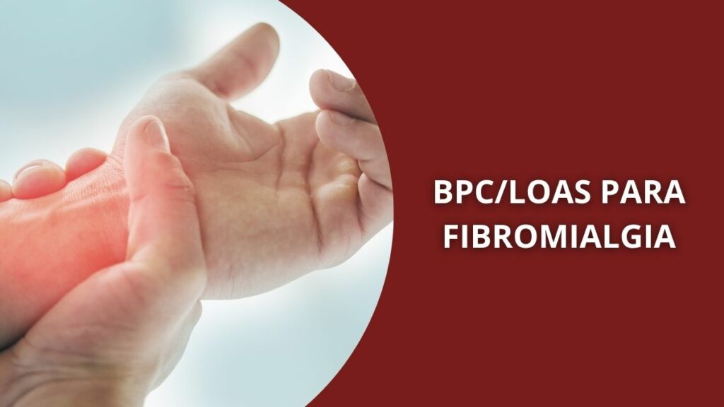 BPC/LOAS para Fibromialgia: Quem Tem Direito